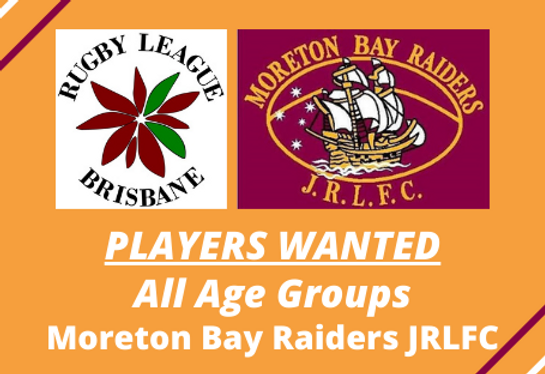 PLAYERS WANTED – Moreton Bay Raiders JRLFC