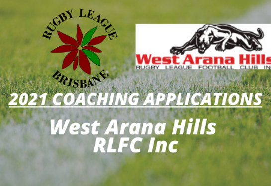 2021 Coaching Applications – Wests Arana Hills RLFC Inc