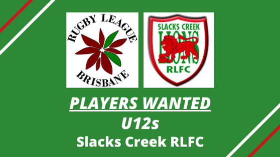 Players Wanted – U12 – Slacks Creek RLFC